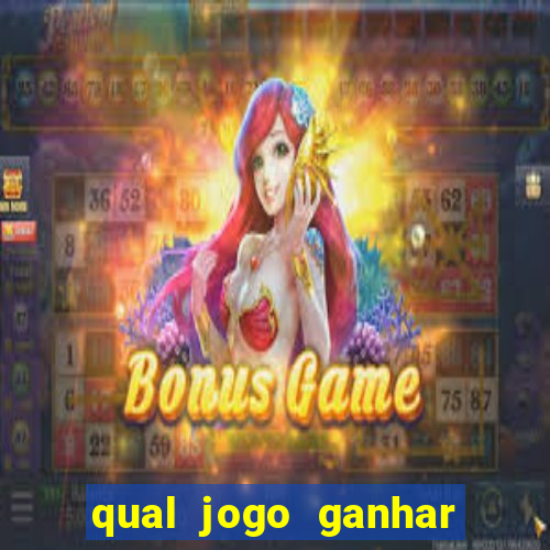 qual jogo ganhar dinheiro de verdade